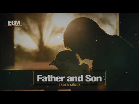 Father and son - Emotional Music - Ender Güney (Official Audio)