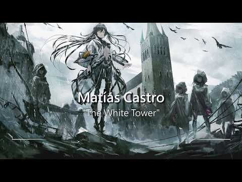 Most Epic Music Ever: The White Tower by Matías Castro