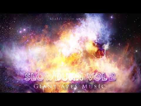 Really Slow Motion &amp; Giant Apes - &quot;Slowburn Vol. 2&quot; Epic Trailer Album Mix