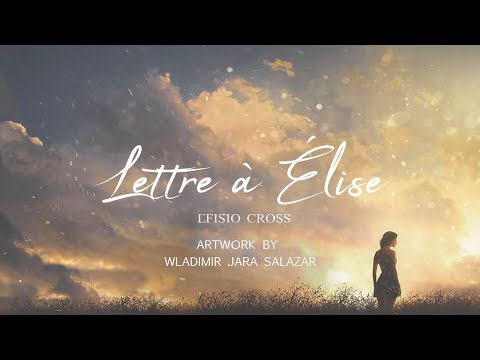 &quot;LETTRE À ÉLISE&quot; | Efisio Cross 「NEOCLASSICAL MUSIC」