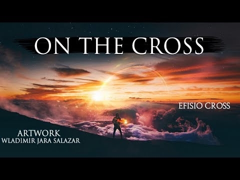&quot;On The Cross&quot; | Efisio Cross