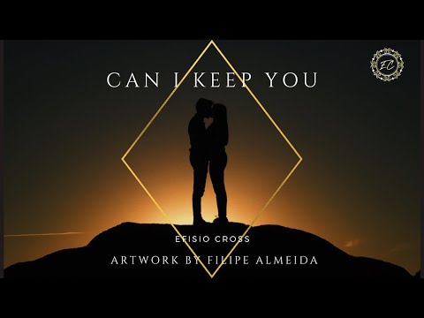 &quot;Can I Keep You&quot; | Efisio Cross