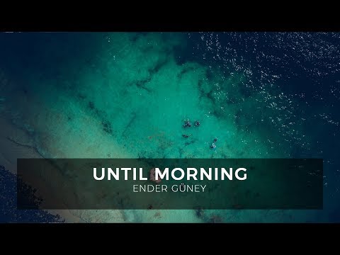 Until Morning - Ender Güney (Official Audio)