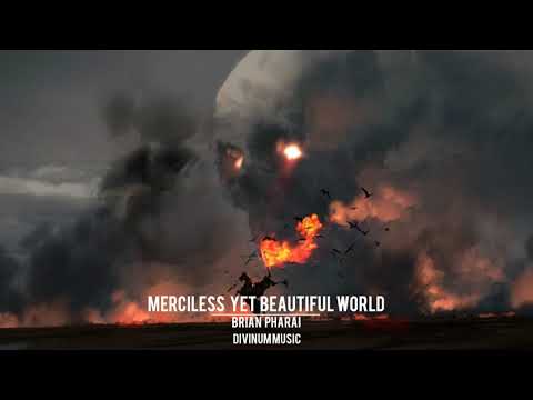 Most Epic Uplifting: Merciless Yet Beautiful World by Brian Pharai