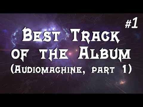 Best Track of the Album - Audiomachine (Part 1)