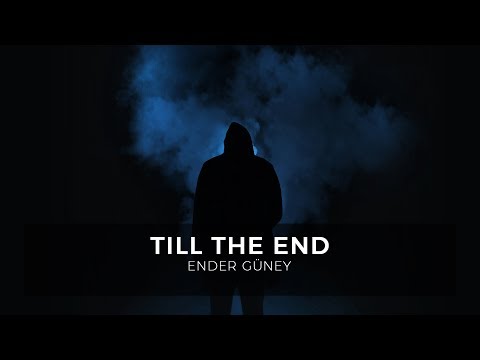 Till the End - Ender Güney (Official Audio)