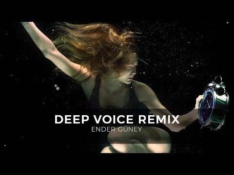 Deep Voice Remix - Ender Guney (Official Audio)