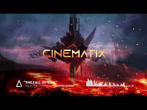 &quot;The Fall of Sira&quot; from the Audiomachine release CINEMATIX