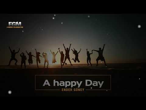 A happy Day - Ender Güney (Official Audio) Inspiring Music