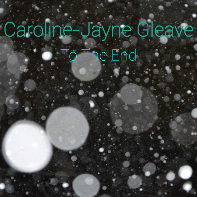 Nuevo single de Caroline-Jayne Gleave: To The End