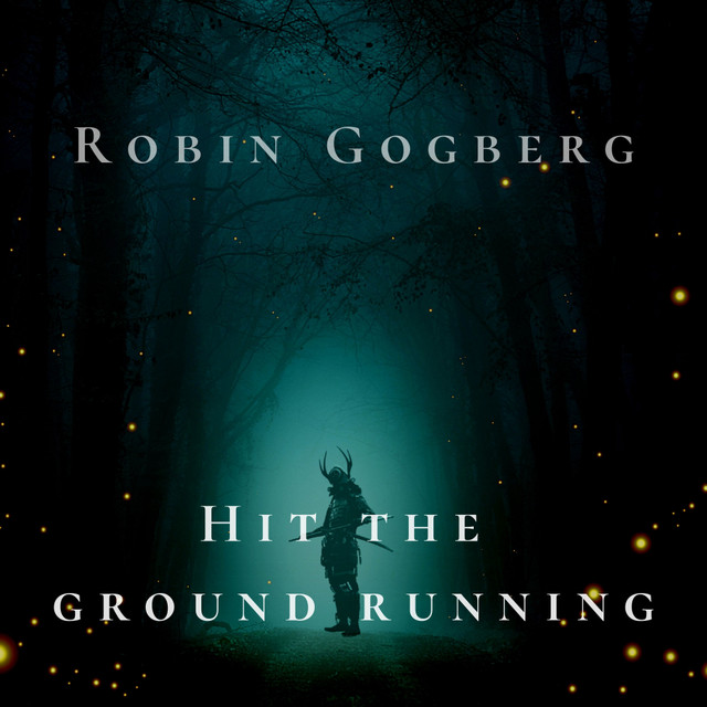 Nuevo single de Robin Gogberg: Hit The Gound Running