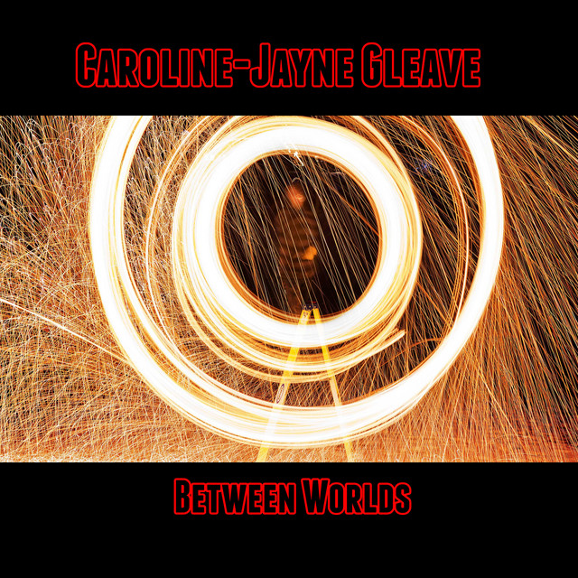 Nuevo single de Caroline-Jayne Gleave: Between Worlds