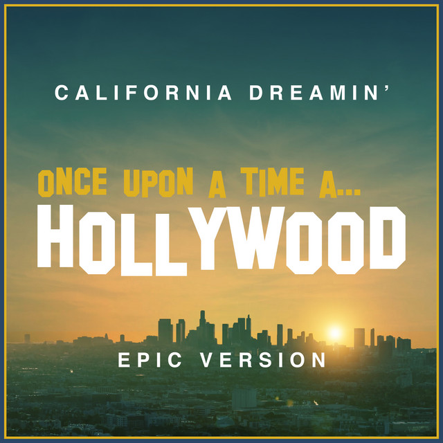 Nuevo single de L'Orchestra Cinematique: California Dreamin' (from 'Once Upon a Time in Hollywood') [Epic Version]