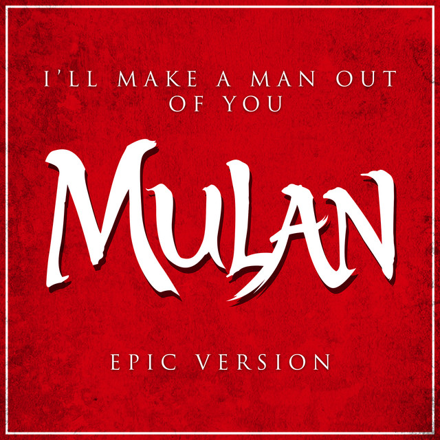Nuevo single de L'Orchestra Cinematique: I'll Make A Man Out Of You (from 'Mulan') [Epic Version]