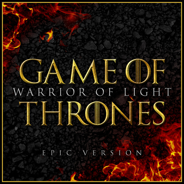 Nuevo single de L'Orchestra Cinematique: Warrior of Light (from 'Game of Thrones) [Epic Version]