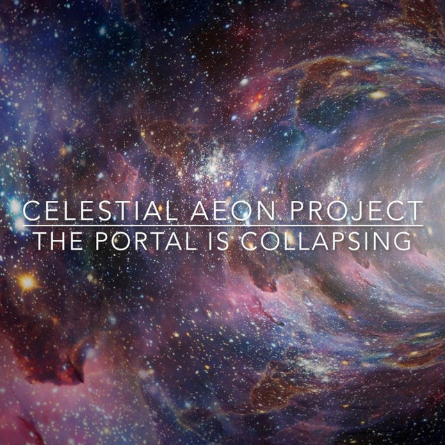 Nuevo single de Celestial Aeon Project: The Portal Is Collapsing