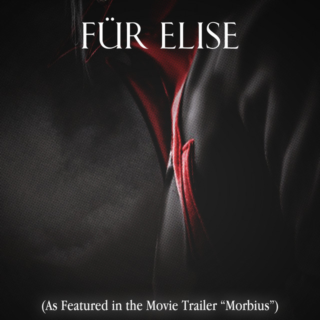 Nuevo single de Elephant Music: Für Elise (As Featured in the Movie Trailer “Morbius”)