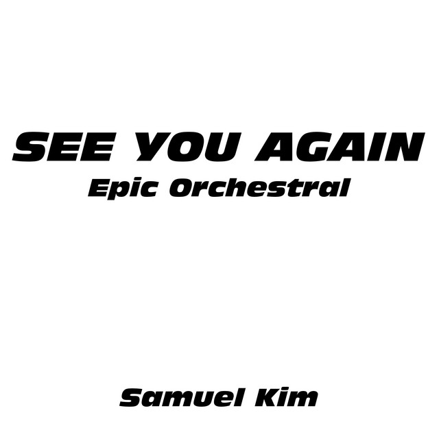 Nuevo single de Samuel Kim: See You Again (Epic Orchestral Version)