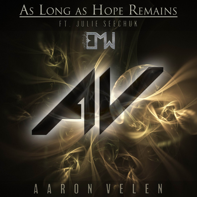 Nuevo single de Epic Music World & Aaron Velen & Julie Seechuck: As Long As Hope Remains