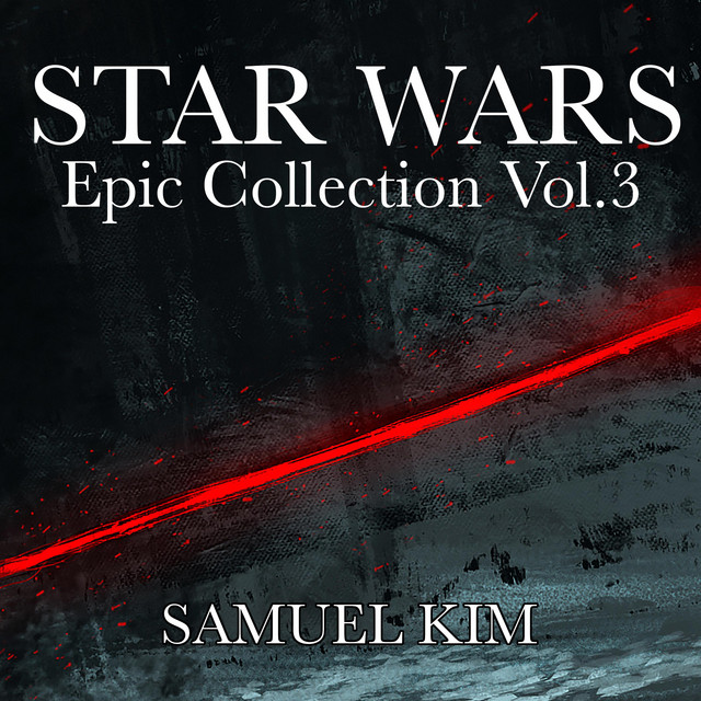 Nuevo single de Samuel Kim: Star Wars: Epic Collection, Vol. 3