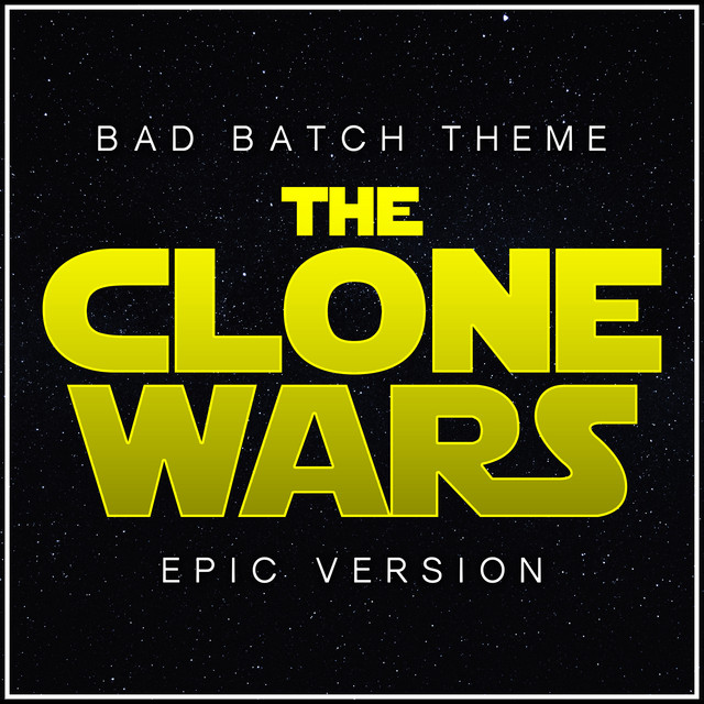 Nuevo single de L'Orchestra Cinematique: Bad Batch Theme (from "Star Wars: The Clone Wars" - The Final Season) [Epic Version]