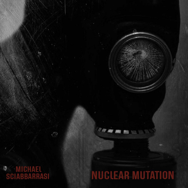 Nuevo single de Michael Sciabbarrasi: Nuclear Mutation