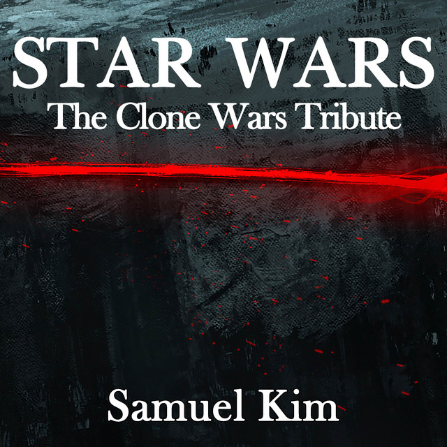 Nuevo single de Samuel Kim: Star Wars: The Clone Wars Tribute