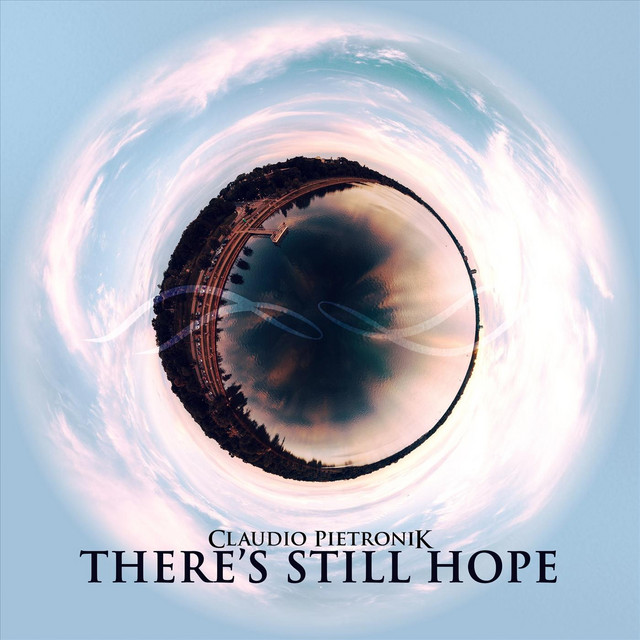 Nuevo single de Claudio Pietronik: There's Still Hope