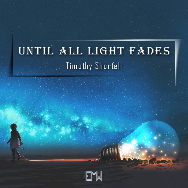 Nuevo single de Epic Music World & Timothy Shortell: Until All Light Fades