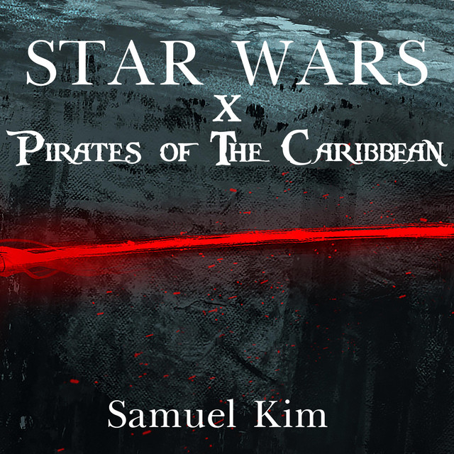 Nuevo single de Samuel Kim: Star Wars X Pirates of the Caribbean