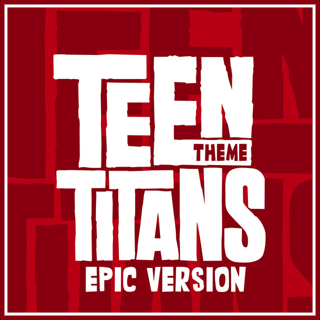 Nuevo single de L'Orchestra Cinematique: Main Theme (from "Teen Titans") [Epic Version]