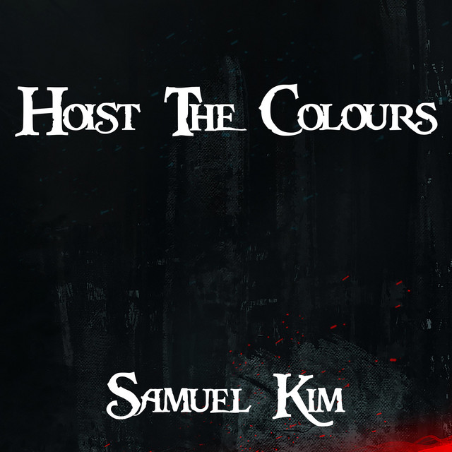 Nuevo single de Samuel Kim: Hoist the Colours - Epic Version