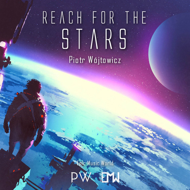 Nuevo single de Epic Music World & Piotr Wójtowicz: Reach for the Stars