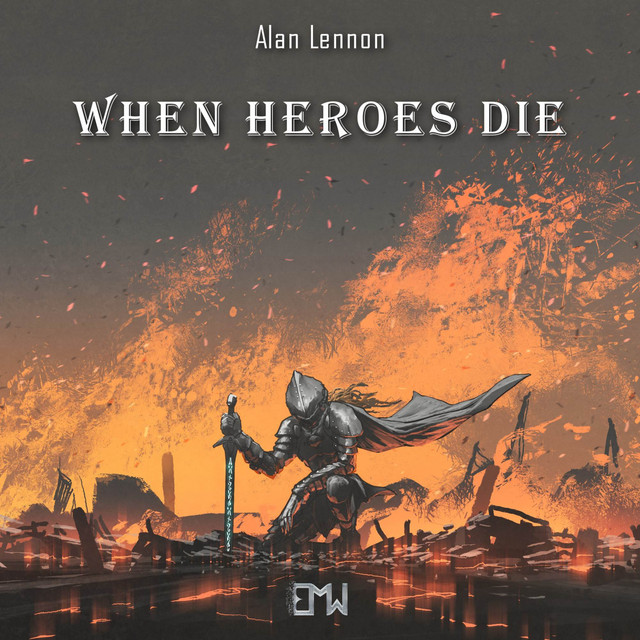 Nuevo single de Epic Music World & Alan Lennon: When Heroes Die