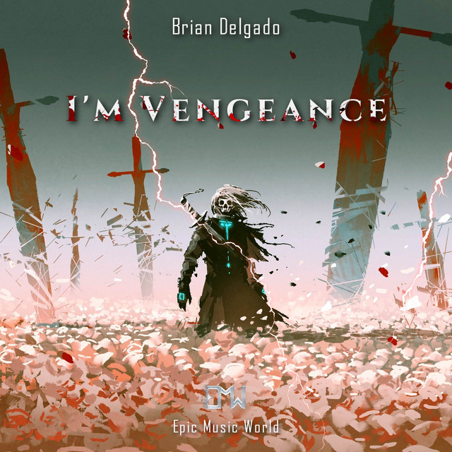 Nuevo single de Brian Delgado & Epic Music World: I'm Vengeance