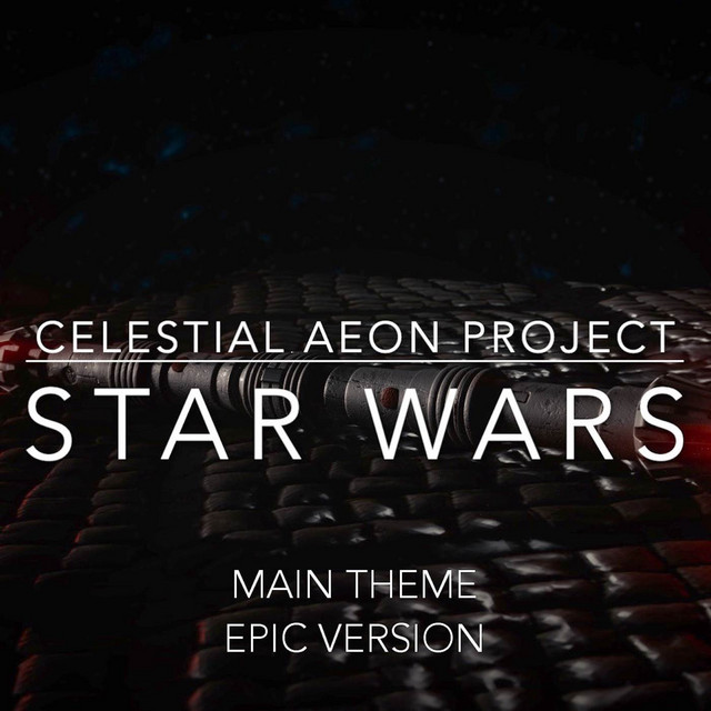 Nuevo single de Celestial Aeon Project: Star Wars Main Theme (Epic Version)