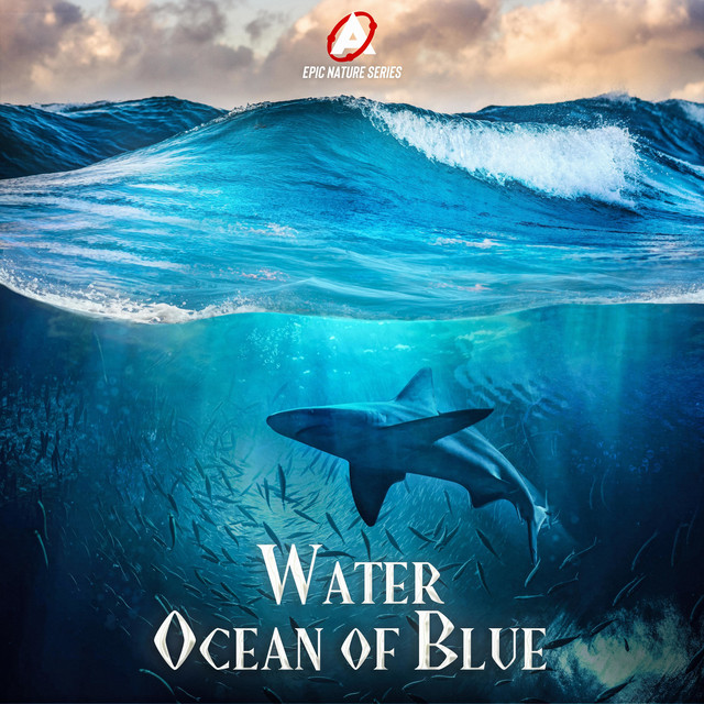 Nuevo álbum de Atom Music Audio: Epic Nature Series: Water (Ocean of Blue)