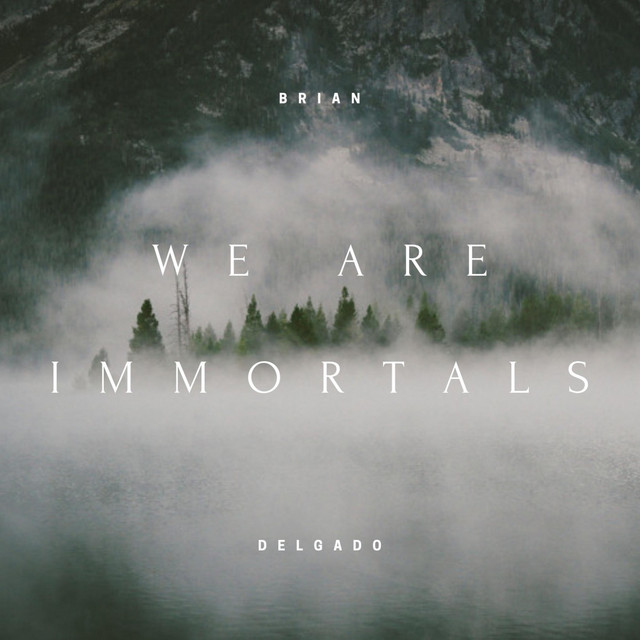 Nuevo single de Brian Delgado: We Are Immortals