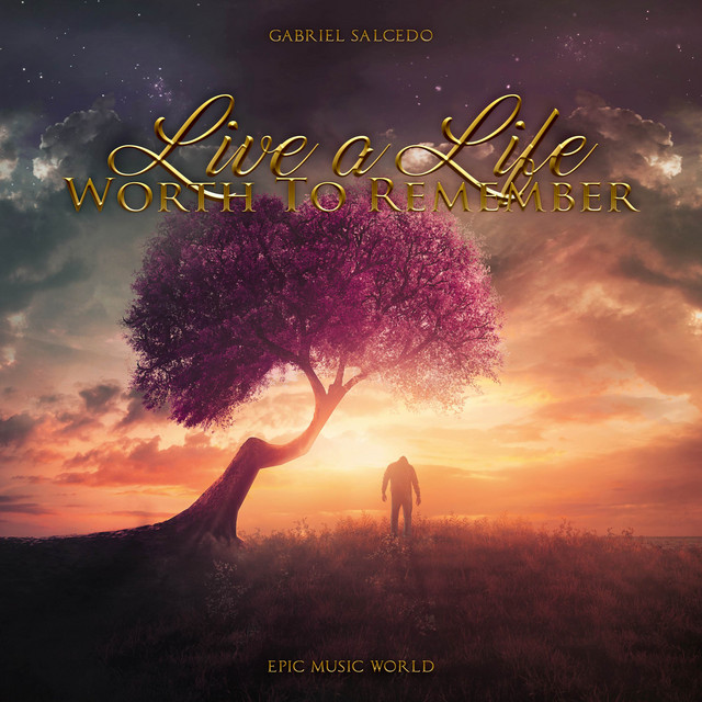 Nuevo single de Epic Music World: Live a Life Worth to Remember