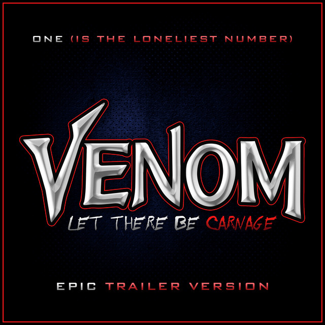 Nuevo single de L'Orchestra Cinematique: Venom: Let There Be Carnage - One (Is The Loneliest Number) [Epic Trailer Version]