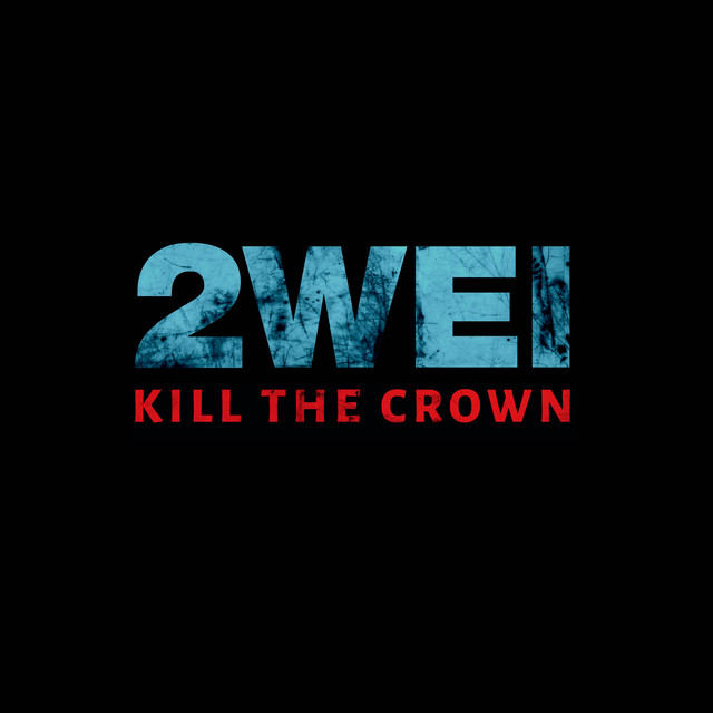 Nuevo single de 2WEI: Kill The Crown