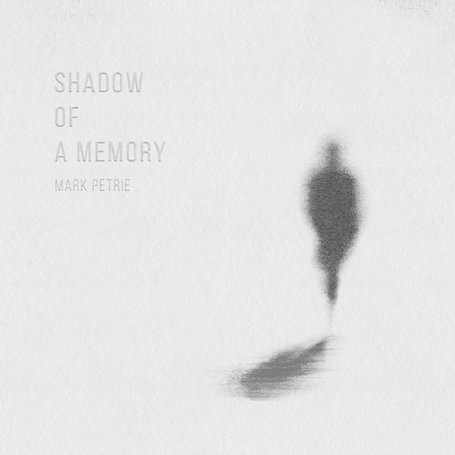 Nuevo álbum de Mark Petrie: Shadow Of A Memory