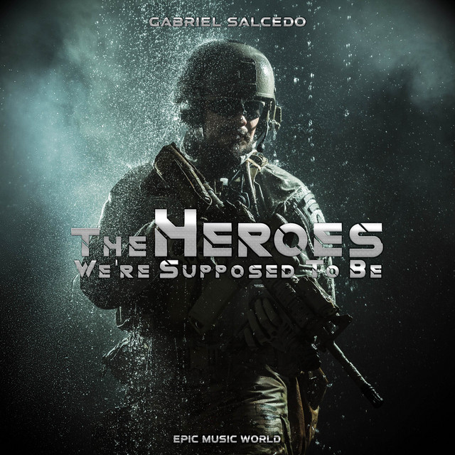 Nuevo single de Epic Music World: The Heroes We're Supposed to Be